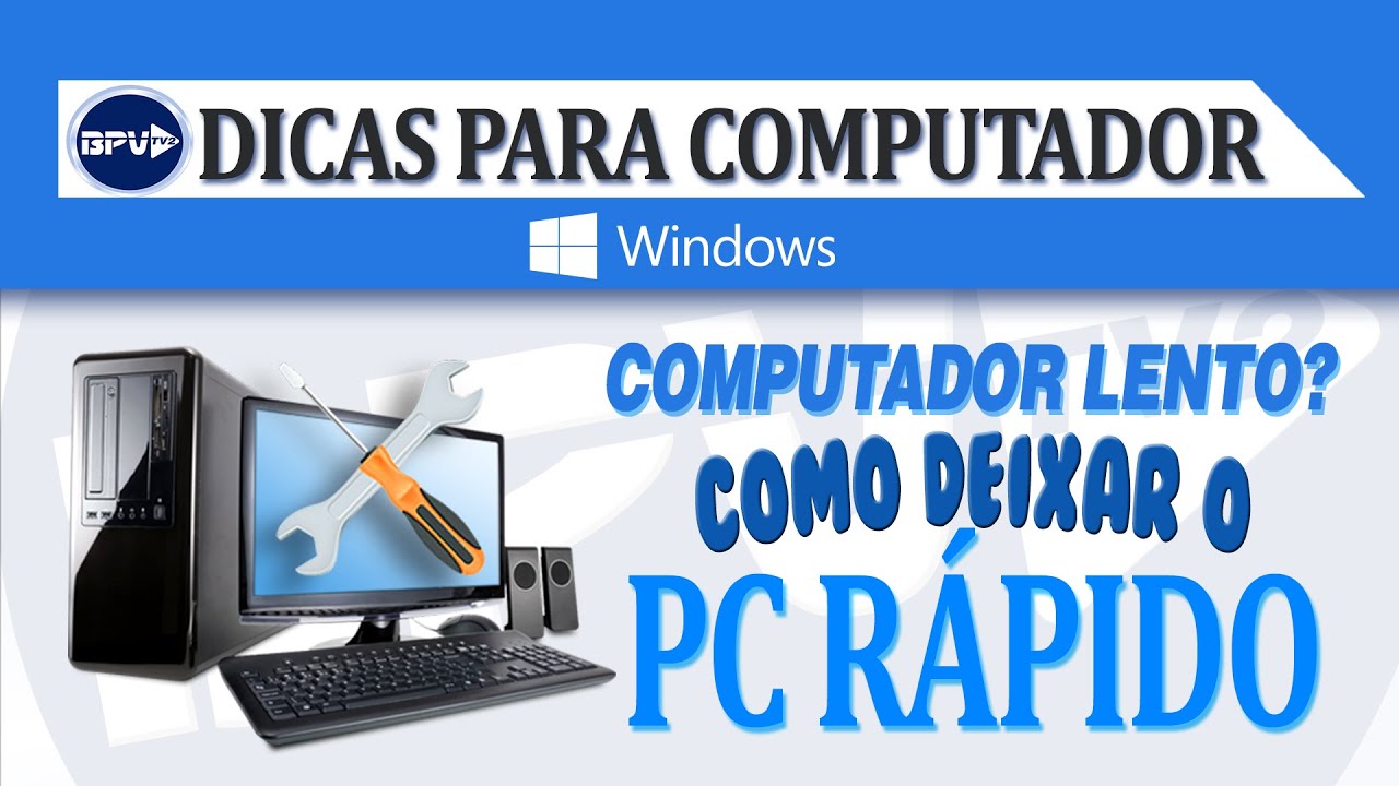 Computador lento? Como deixar o PC r&aacute;pido!