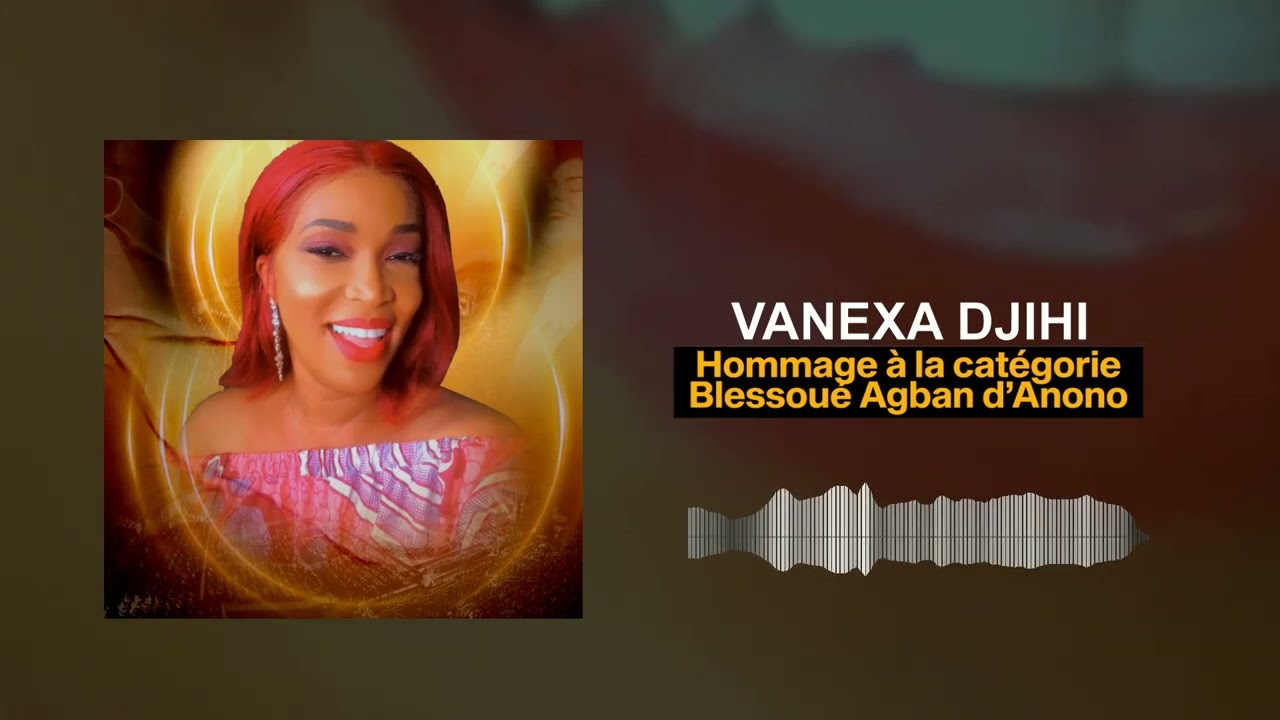 vanexa djihi -hommage à la catégorie Blessoué Agban d’Anono