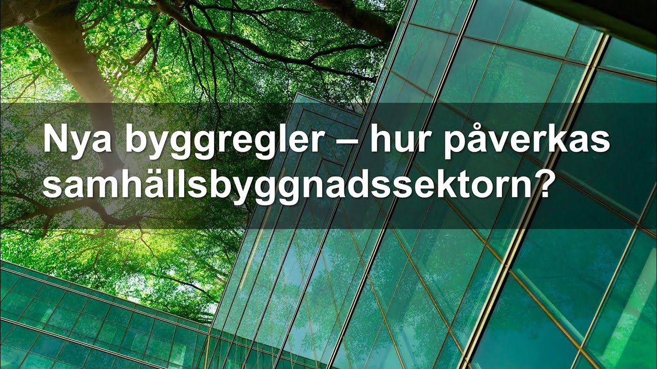 Nya byggregler - hur påverkas samhällsbyggnadssektorn?