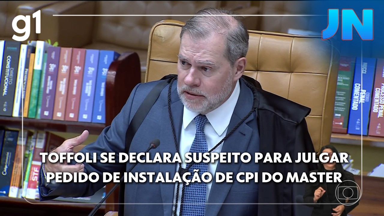 JN: Dias Toffoli se declara suspeito para julgar o pedido de instalação de uma CPI do Master