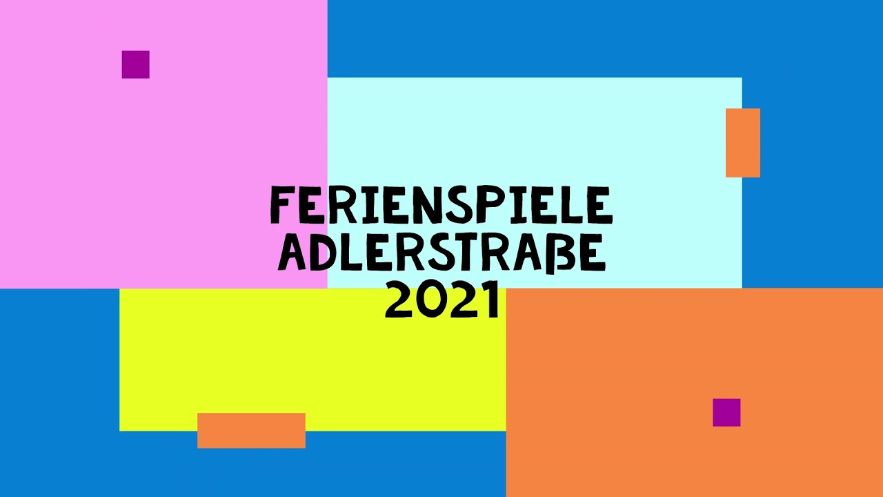 Ferienspiele Adlerstra&szlig;e Sommer 2021