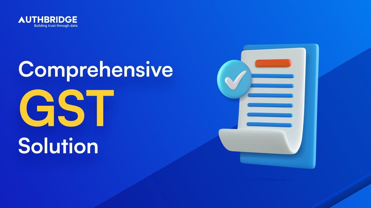 Get Verified GST Details Within 5 Seconds | GSTIN Verification API - AuthBridge