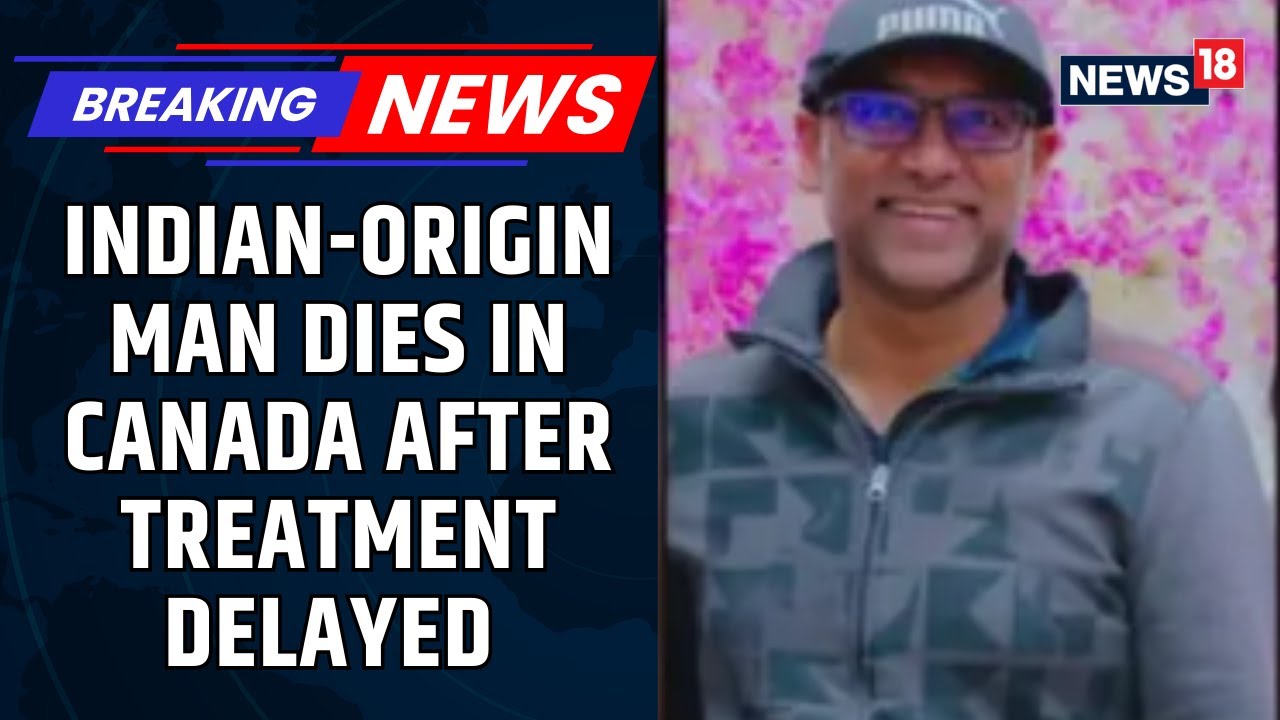 &lsquo;Hospital Killed My Husband&rsquo;: Wife Alleges Negligence After Indian-Origin Man Dies In Canada |News18