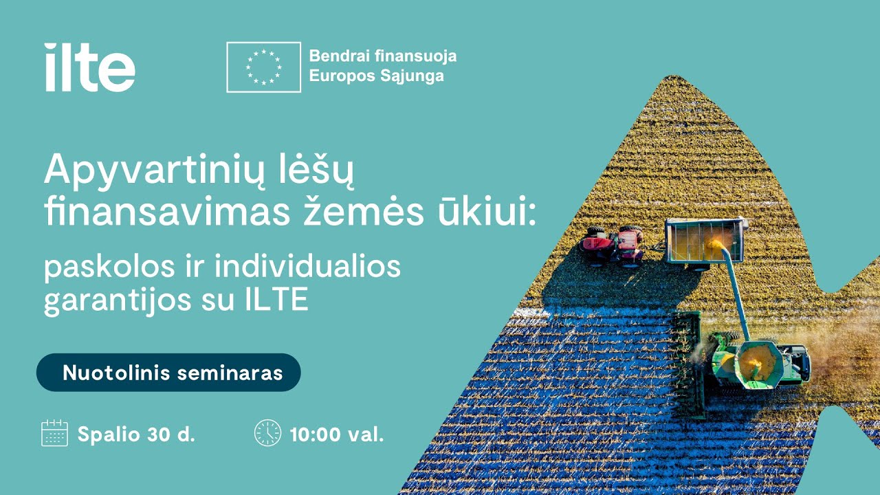 Apyvartinių lė&scaron;ų finansavimas žemės ūkiui: paskolos ir individualios garantijos su ILTE