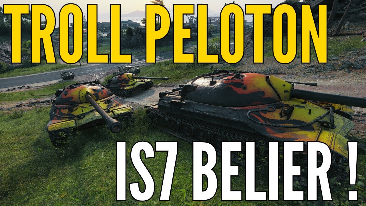 TROLL Peloton - Les IS 7 en mode B&eacute;lier ! - Guide WORLD OF TANKS (fran&ccedil;ais)