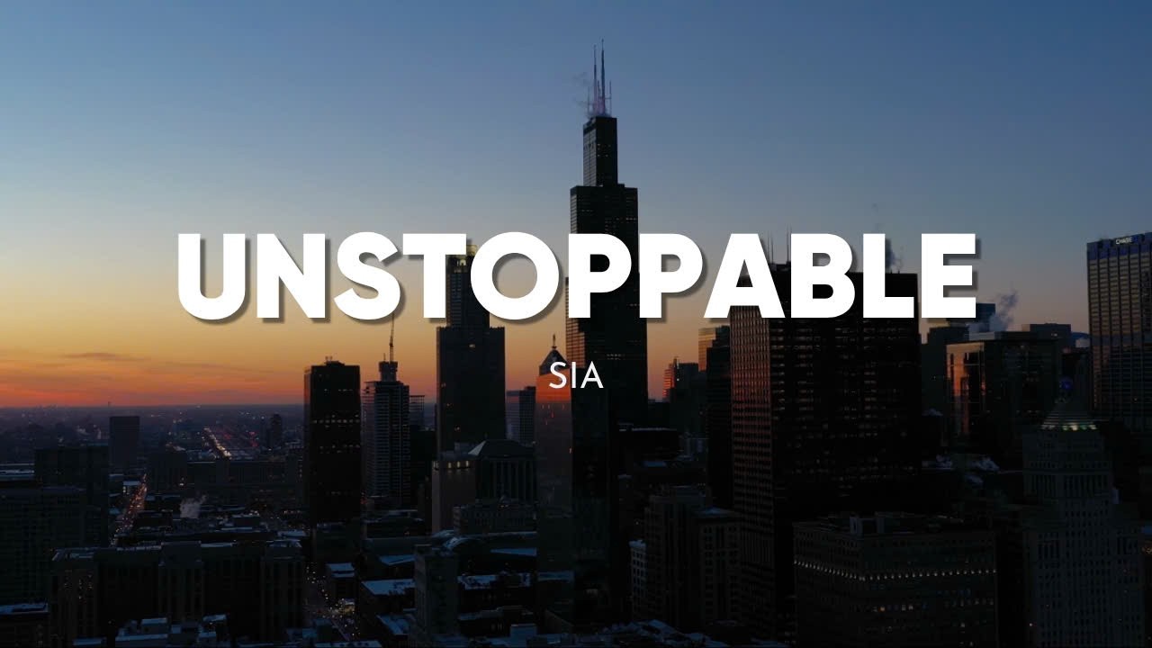 Sia - Unstoppable (Lyrics)