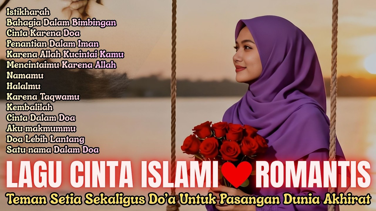 KUMPULAN LAGU CINTA ISLAMI ROMANTIS ❤️ Lagu Islami, Sekaligus Do'a Untuk Pasangan Dunia Akhirat