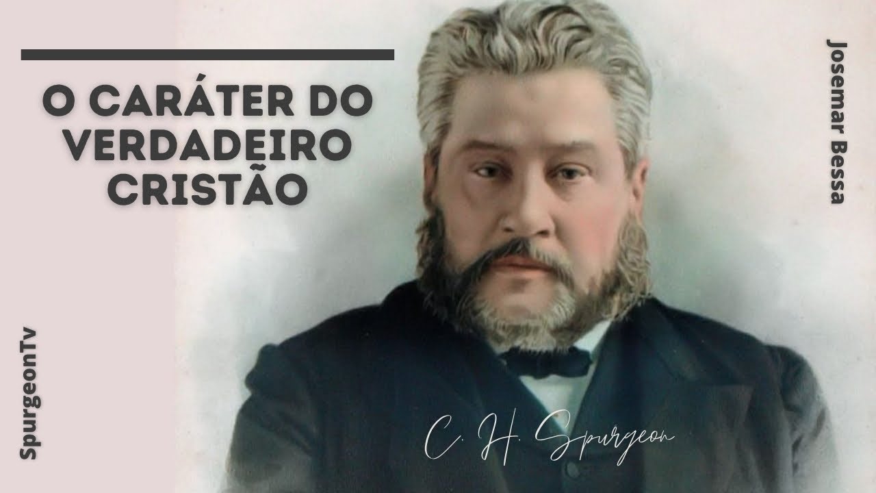 O caráter do verdadeiro cristão | Sermão 78 | C. H. Spurgeon ( 1834 - 1892 )