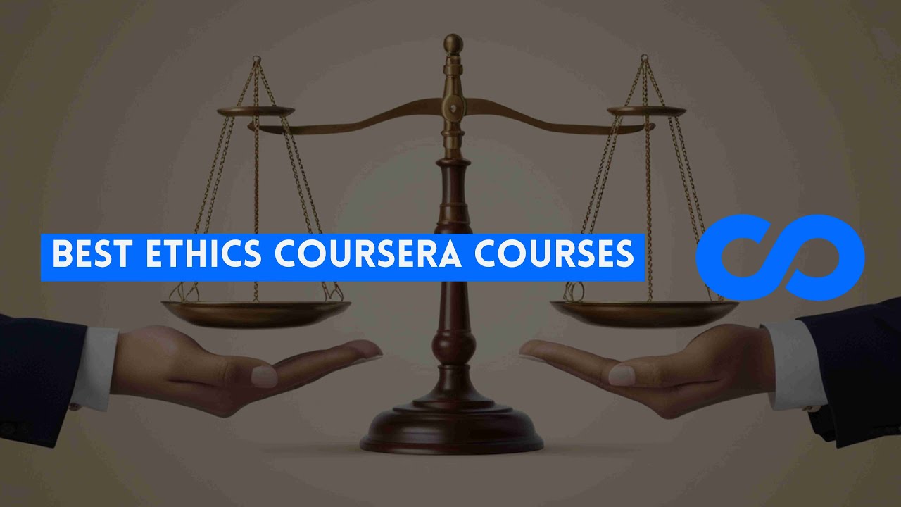 ⭐ ЛУЧШИЕ КУРСЫ ПО ЭТИКЕ НА COURSERA - С СЕРТИФИКАТАМИ ⭐