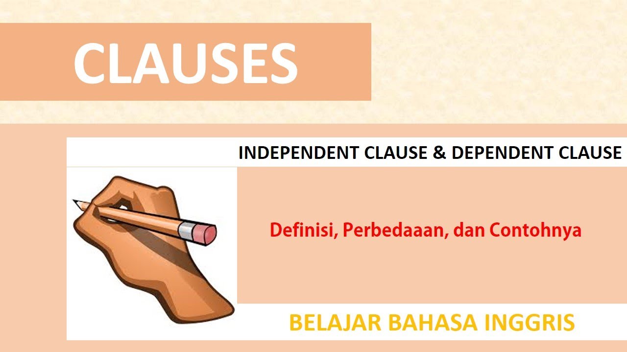 CLAUSES (Independent Clause VS Dependent Clause) : Belajar JENIS-JENIS KLAUSA  bahasa Inggris