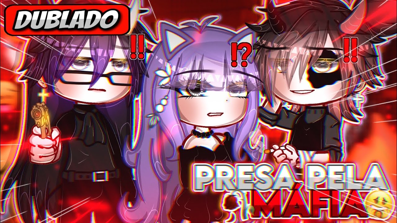 🥀 | Presa Pela Máfia | 😳 O FILME (DUBLADO) Gacha Life
