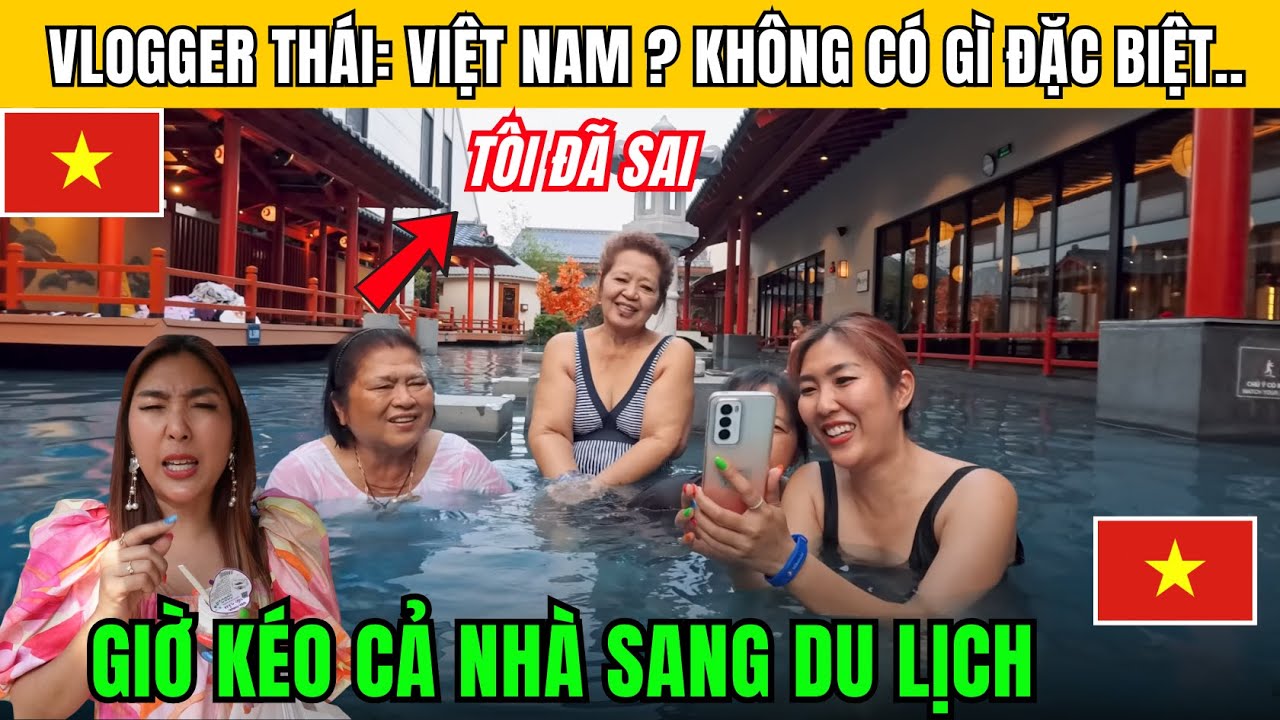 Một vlogger THÁI LAN kéo cả nhà du lịch VIỆT NAM dù trước đó nghĩ rằng VN không thịnh vượng!