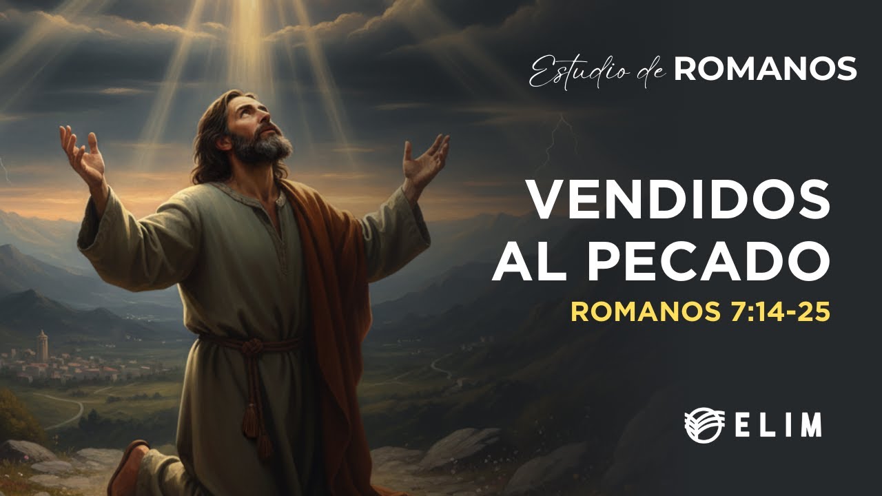 Vendidos al pecado | Romanos 7:14-25 | Estudio Bíblico