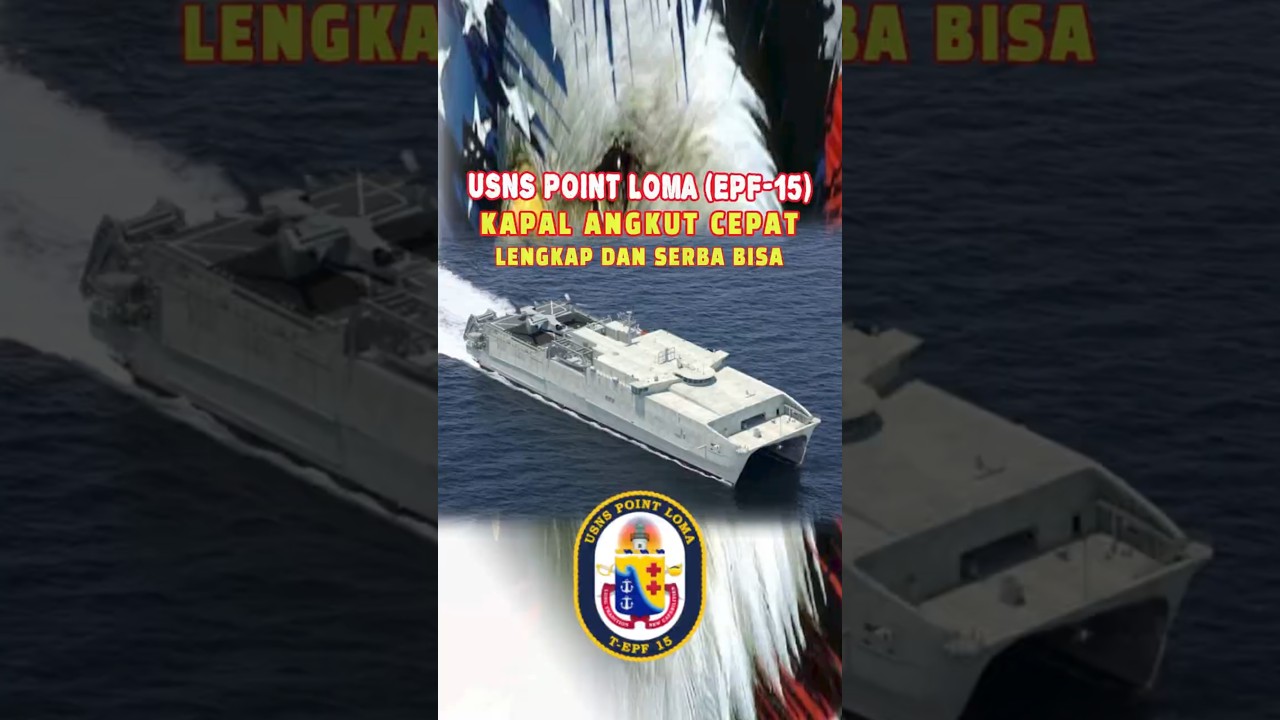 KAPAL ANGKUT CEPAT  POINT LOMA EPF-15 RESMI BERTUGAS #pointloma #spearhead