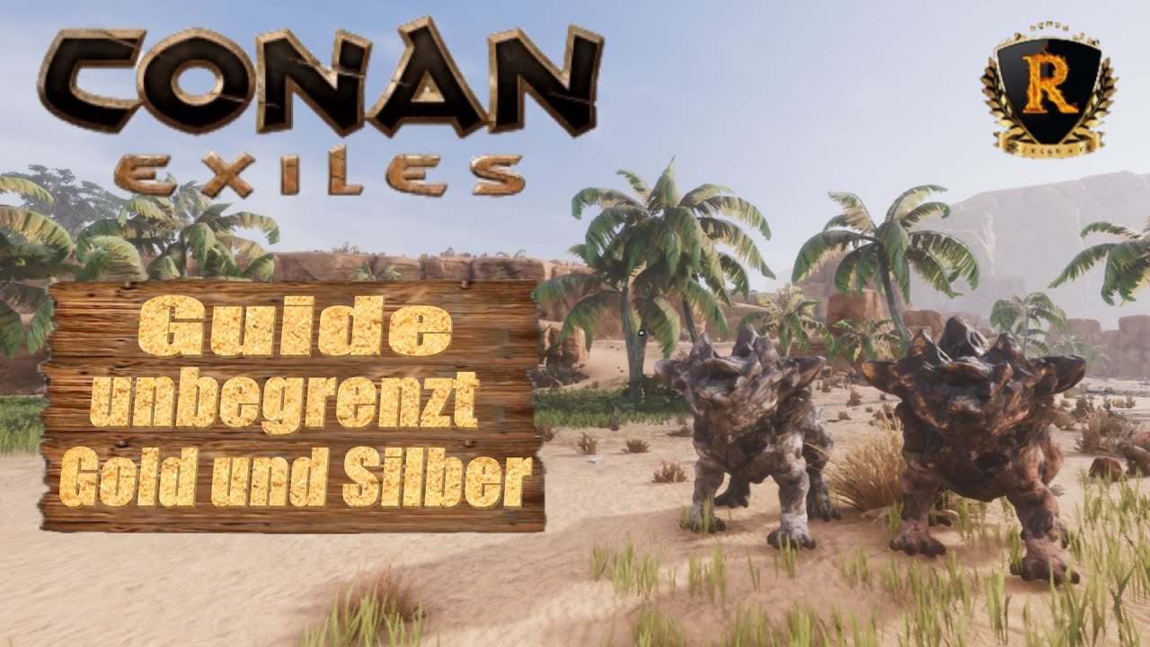 Conan Exiles 🌴 Unbegrenzt Gold und Silber! (selbst produzieren) 🌴 AoW AKTUELL 🌴 Exiled Lands + IoS