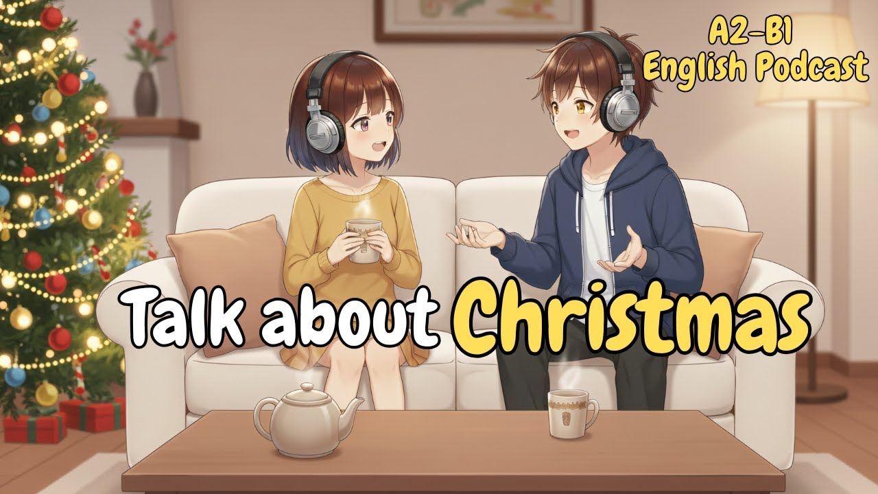 Talk About Christmas: Simple Ways to Share Family Traditions | English Podcast for Learners!