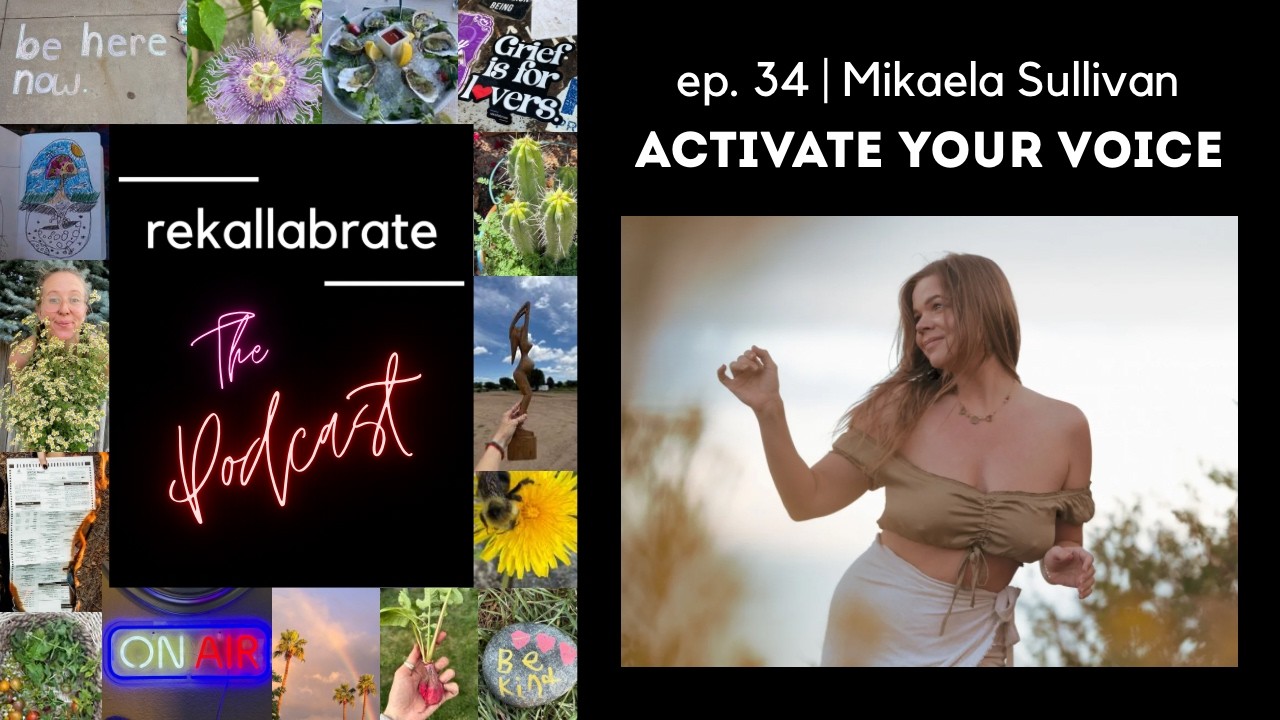 34 | Activate Your Voice with Mikaela Sullivan