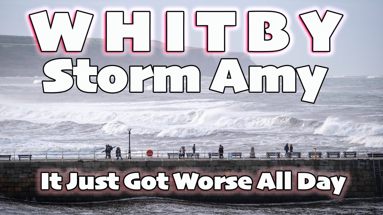 Worse Than Expected - Whitby Storm Amy 2025