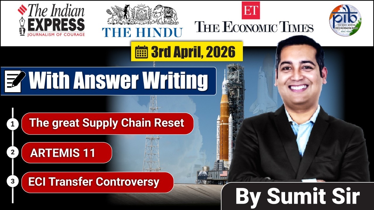 3 April, 2026 Editorial Discussion | Artemis Mission, ECI Transfer, Supply Chain Resilient