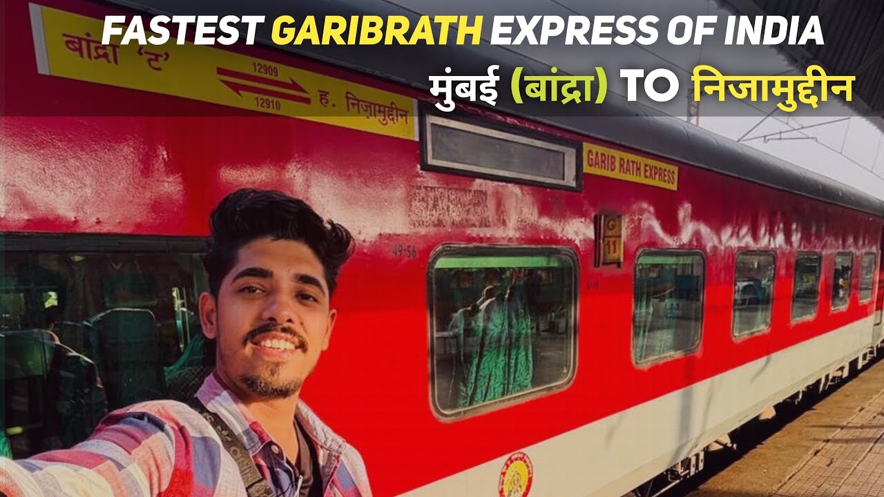 12909/Bandra Terminus - Hazrat Nizamuddin Garib Rath ( FASTEST GARIB RATH EXPRESS )