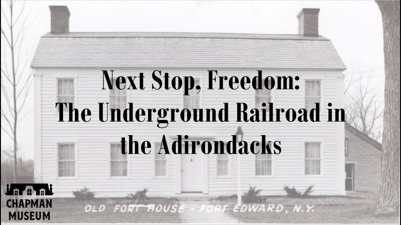 Next Stop, Freedom: The Underground Railroad in the Adirondacks