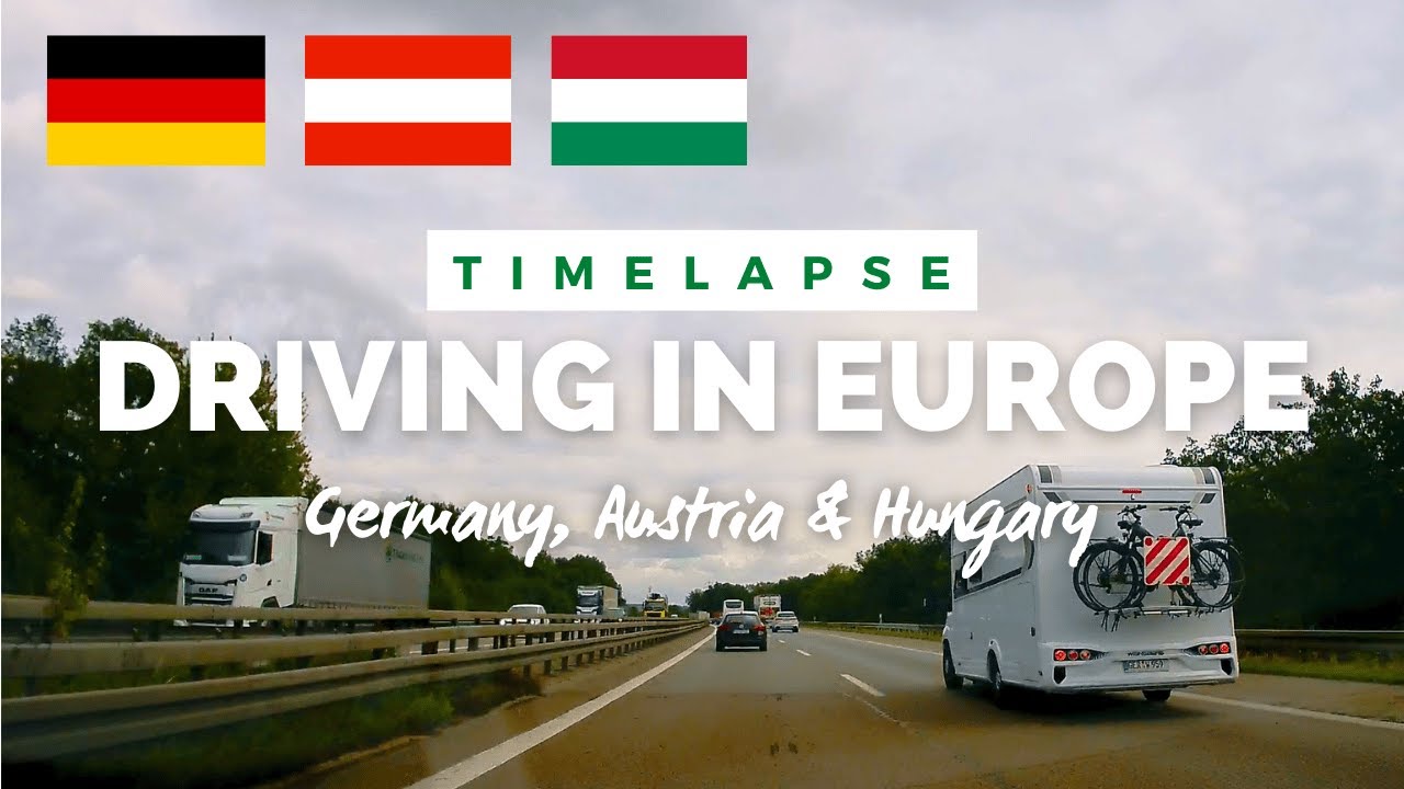 Driving Cross 3 European Countries in 1 Drive: Germany, Austria & Hungary | Roadtrip Timelapse