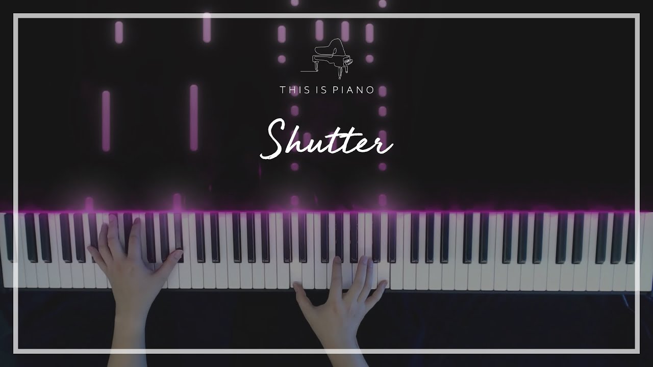유우리 | 셔터 (Shutter, シャッター) | 피아노 커버