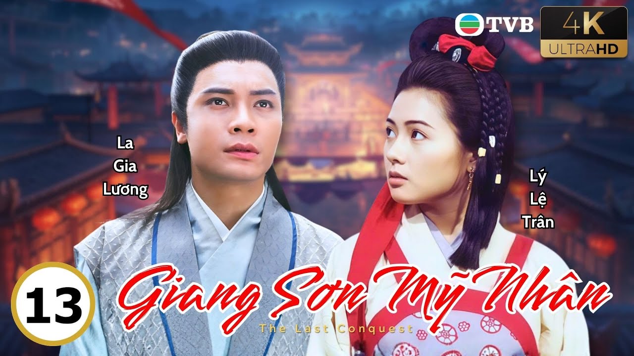 Phim TVB lồng tiếng Giang Sơn Mỹ Nhân 4K 13/20 | La Gia Lương, Lê Diệu Tường, Lý Lệ Trân | 1993