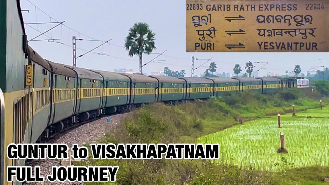 Guntur to Visakhapatnam Full Journey on-board Garibrath Express