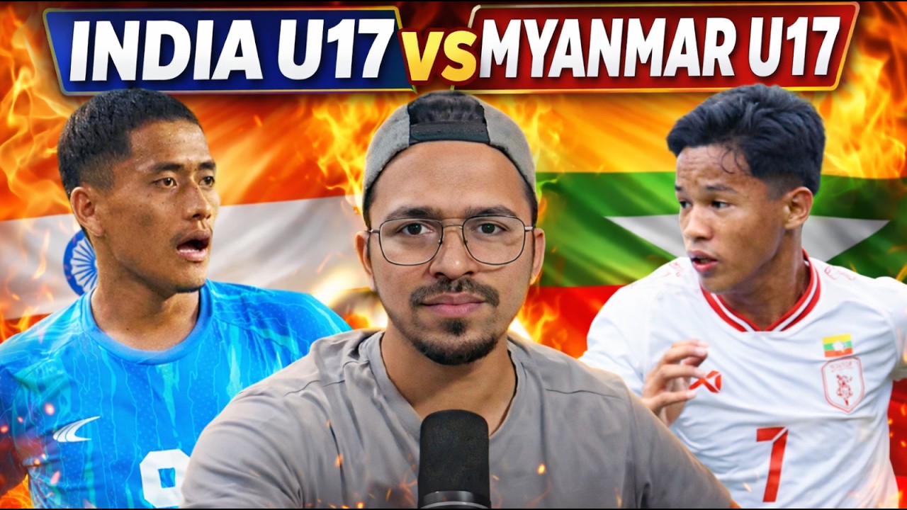 INDIA U17 vs MYANMAR U17 watchalong LIVE