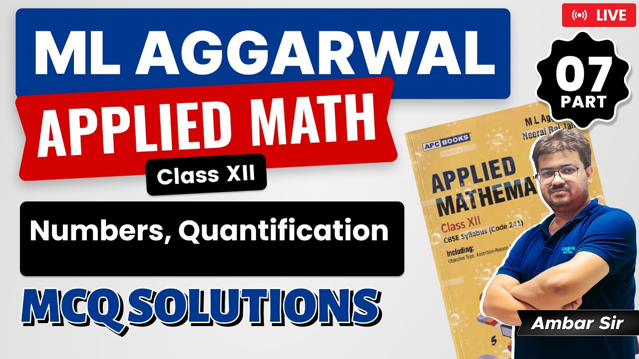 ML Aggarwal Applied Mathematics Class 12| Numbers & Quantification (MCQ Exercise)|Part 7(Q36 to Q43)