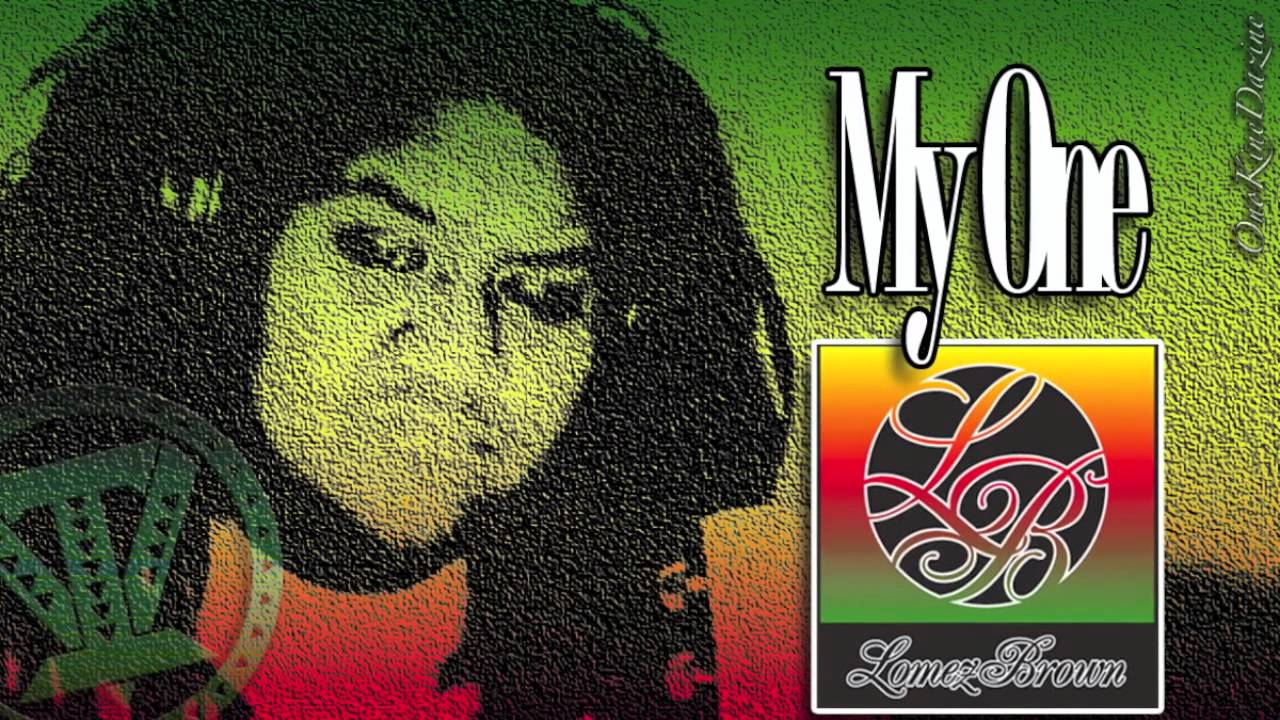 Lomez Brown - My One ~~~ISLAND VIBE~~~