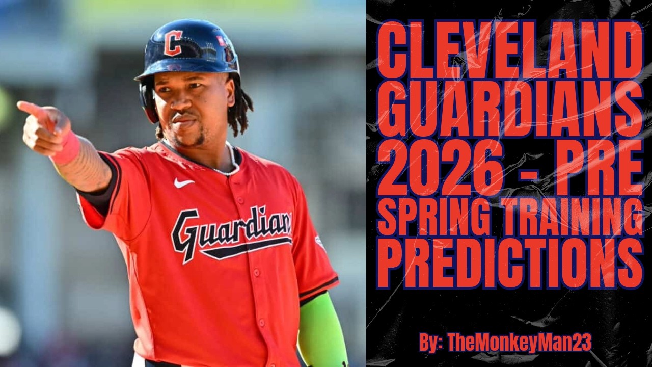 2026 Cleveland Guardians - Pre Spring Training Predictions and Roster Breakdown
