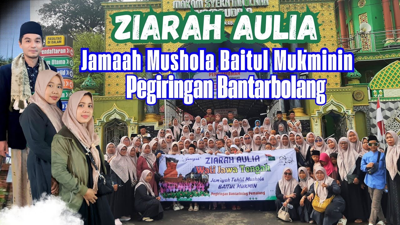 ZIARAH AULIA JAMAAH MUSHOLA BAITUL MUKMININ PEGIRINGAN | ASSHIDIQI TOUR