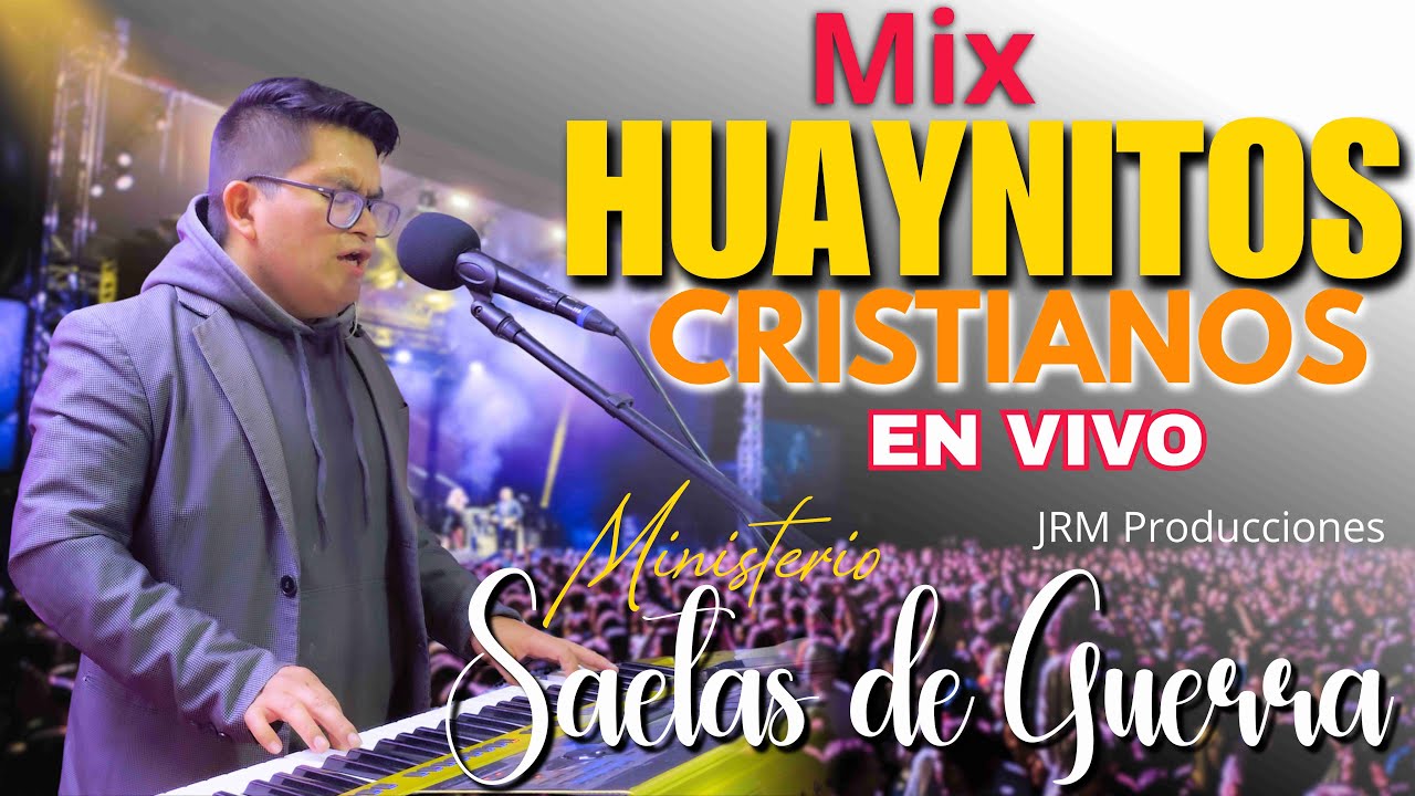Mix alabanzas Huaynitos Cristianos / Ministerio Saetas de Guerra 2025