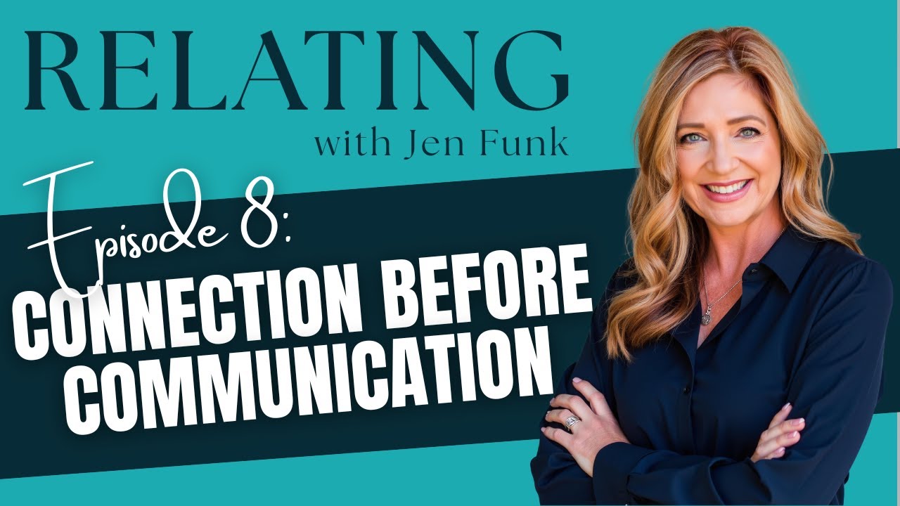 Ep 8 Connection Before Communication: Why Disconnection Causes Misunderstanding
