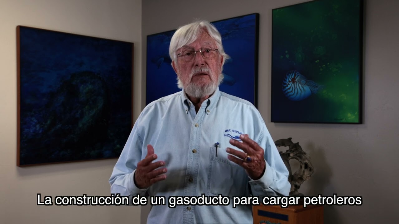 Jean-Michel Cousteau Objects to the Sierra Madre Pipeline and Energia LNG Plant in the Gulf of CA.