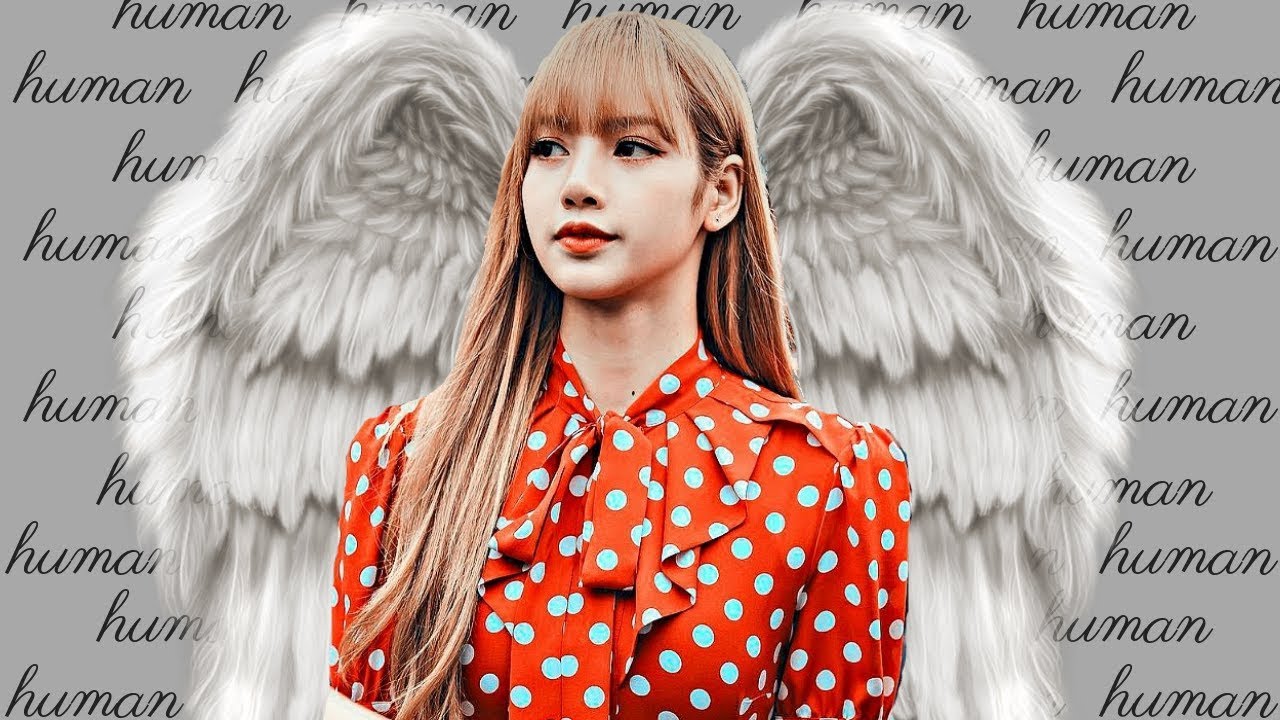 HUMAN || LISA - BLACKPINK