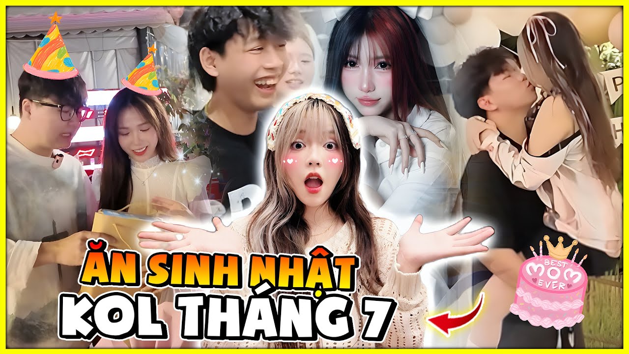 Bé Mon Tham Gia Sinh Nhật Tất Cả KOL Tháng 7