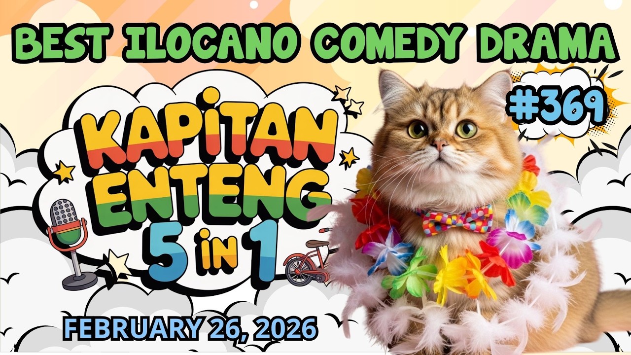 KAPITAN ENTENG NEW UPLOAD | 1 HOUR ILOCANO COMEDY DRAMA | #kapitanenteng | FEBRUARY 26, 2026