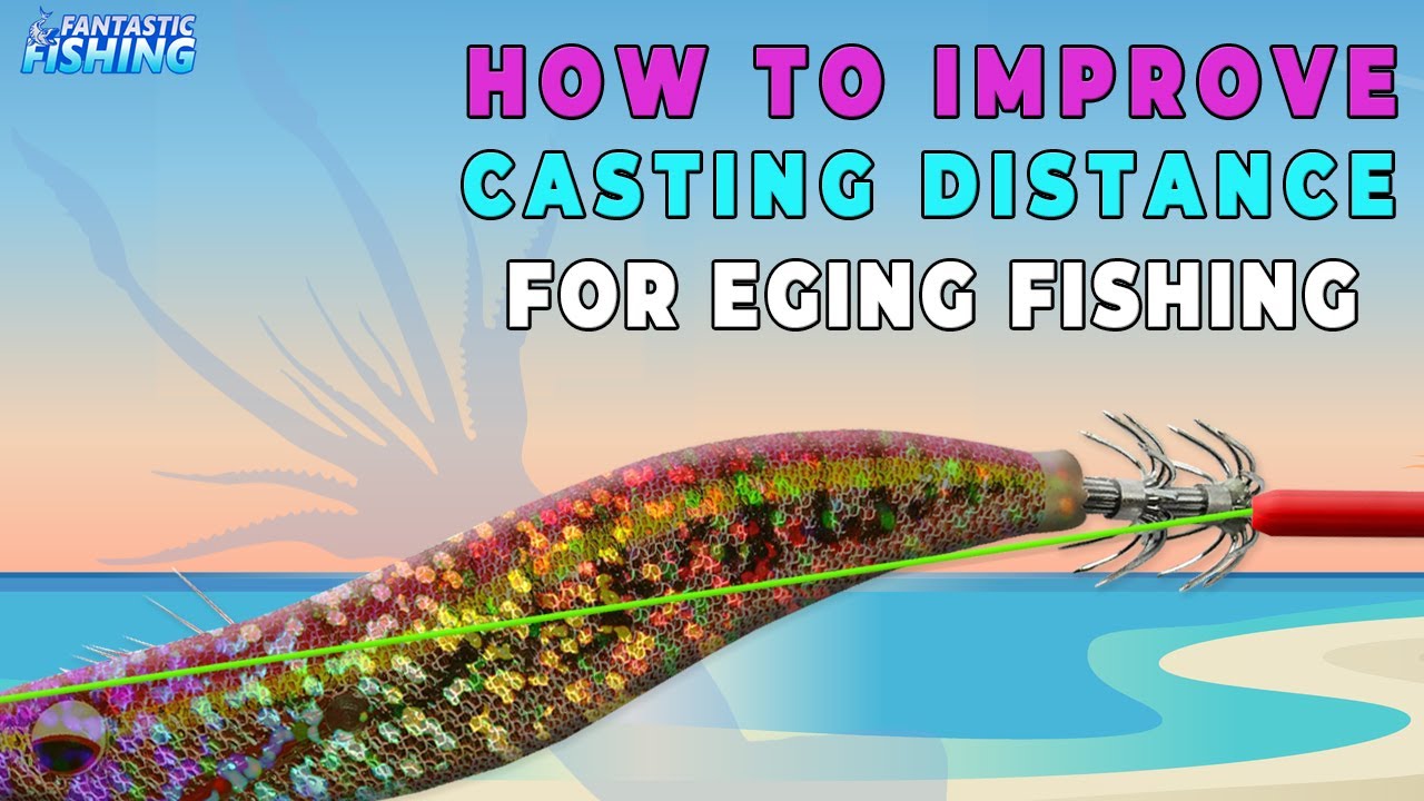 SQUID ( EGING ) FISHING - How to Improve the Casting Distance of EGI in SQUID Fishing Easily.