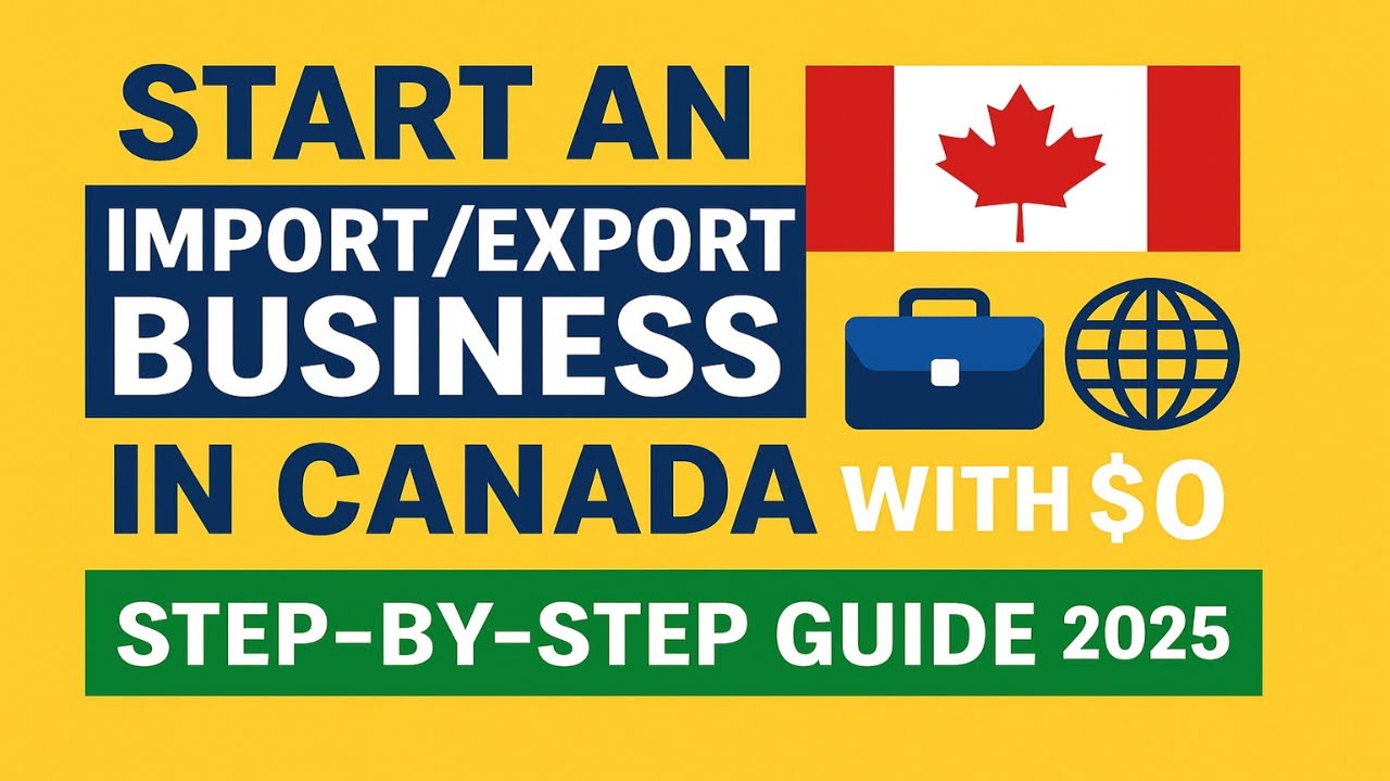 How to Start an Import/Export Business in Canada (With $0!) | Intellect Insight