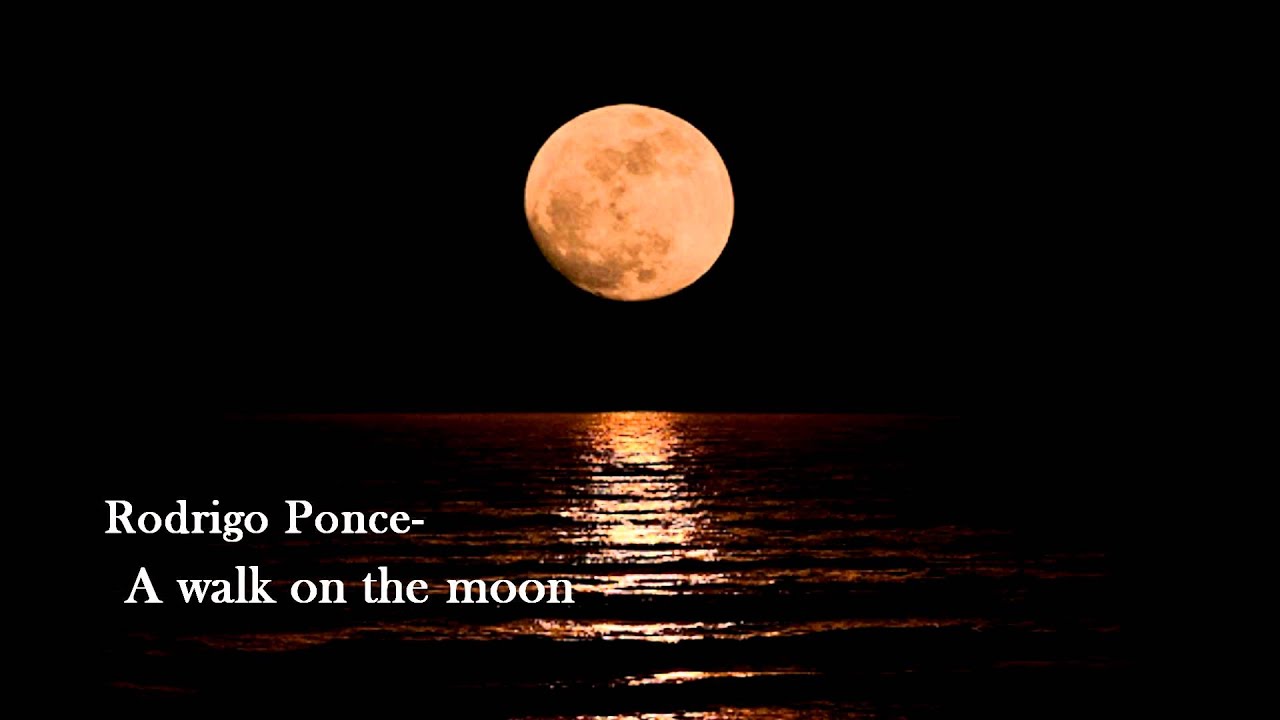 A walk on the moon- Rodrigo Ponce