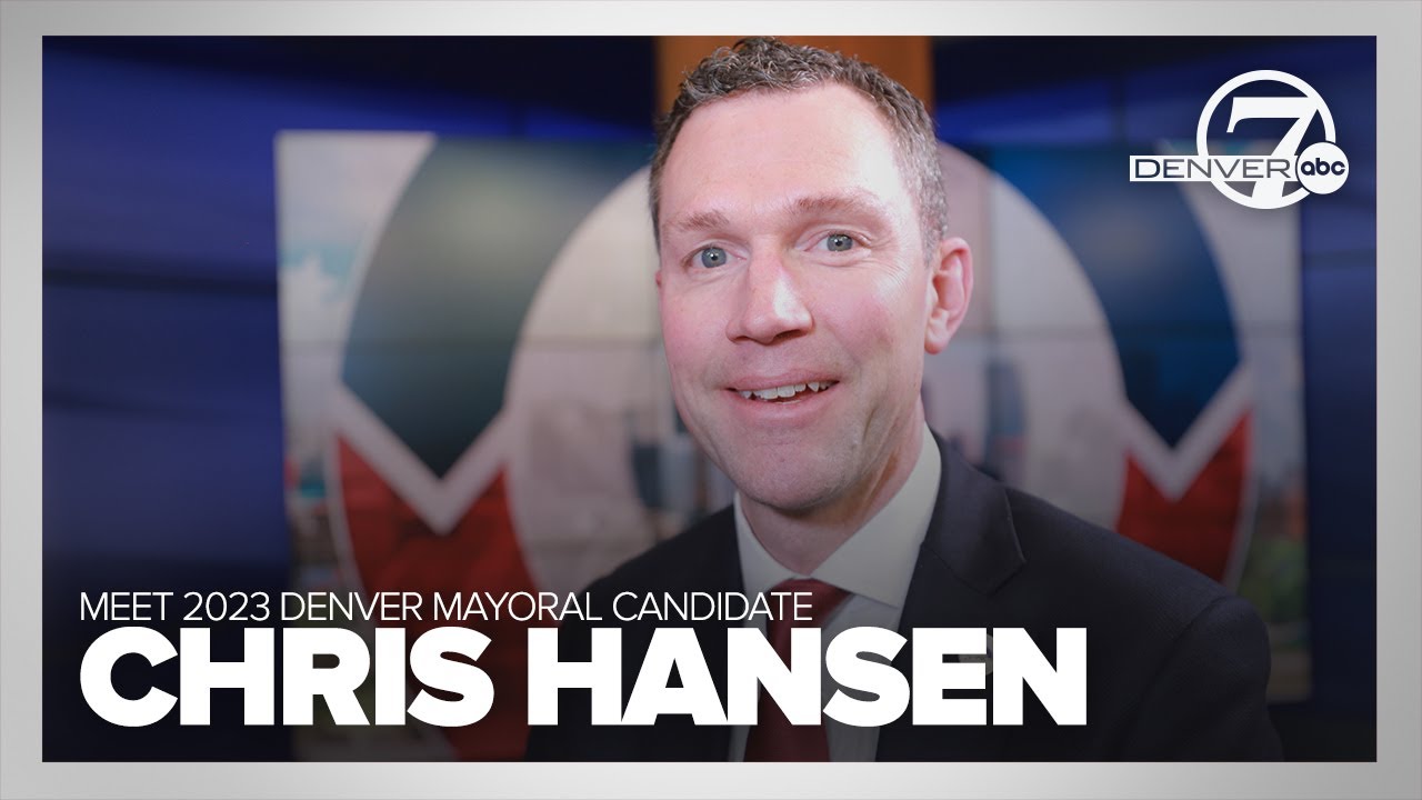 2023 Denver mayor race: Candidate Chris Hansen shares his platform