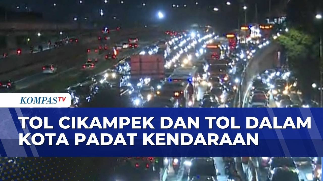Kendaraan Mulai Padati Tol Cikampek dan Tol Dalam Kota | KOMPAS MALAM