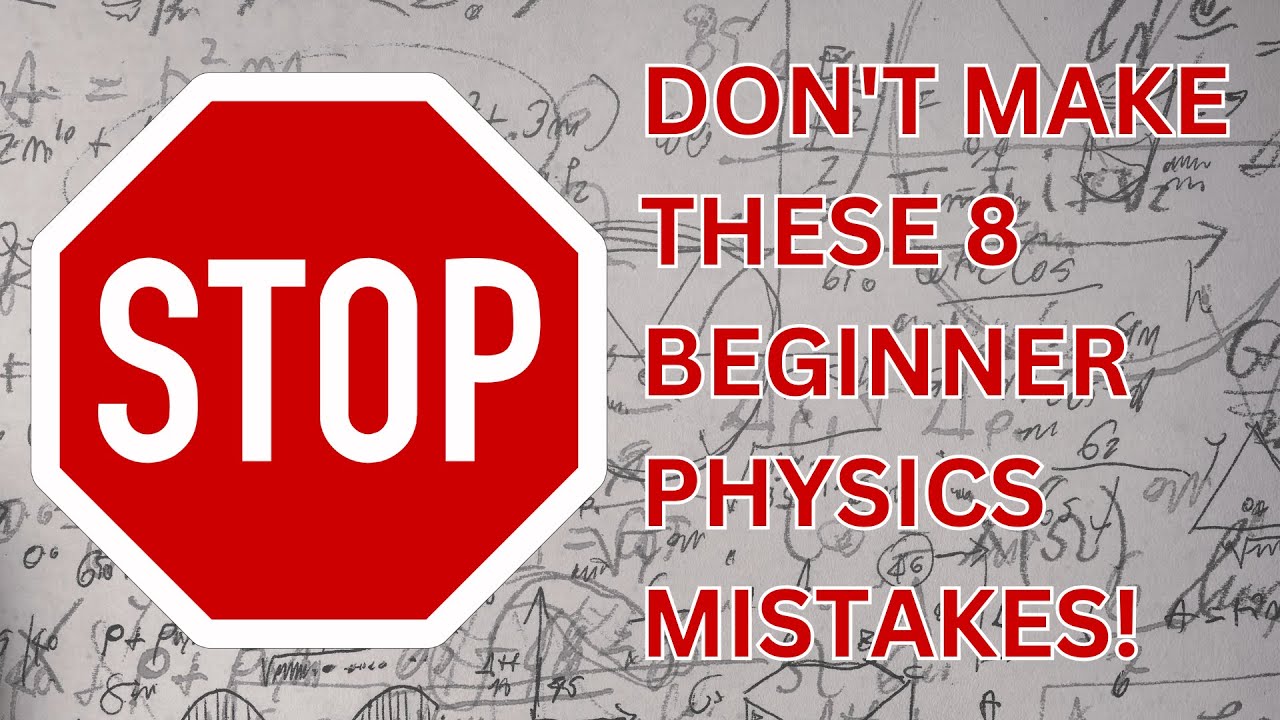 Taking Physics this Year? Don't Make these 8 Common Mistakes!