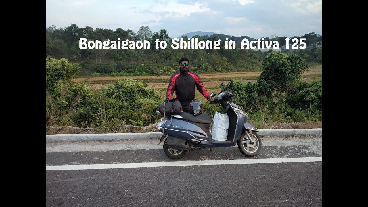 Bongaigaon to Shillong in Activa 125