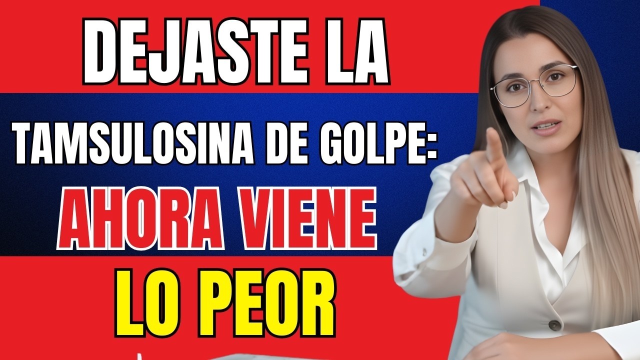 SEÑALES DE QUE LA TAMSULOSINA YA NO FUNCIONA EN TU CUERPO