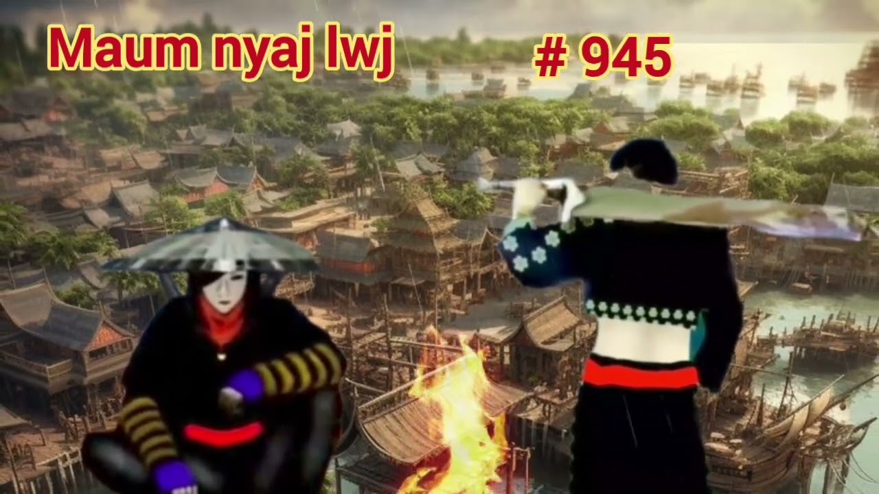 Maum nyaj lwj part 945