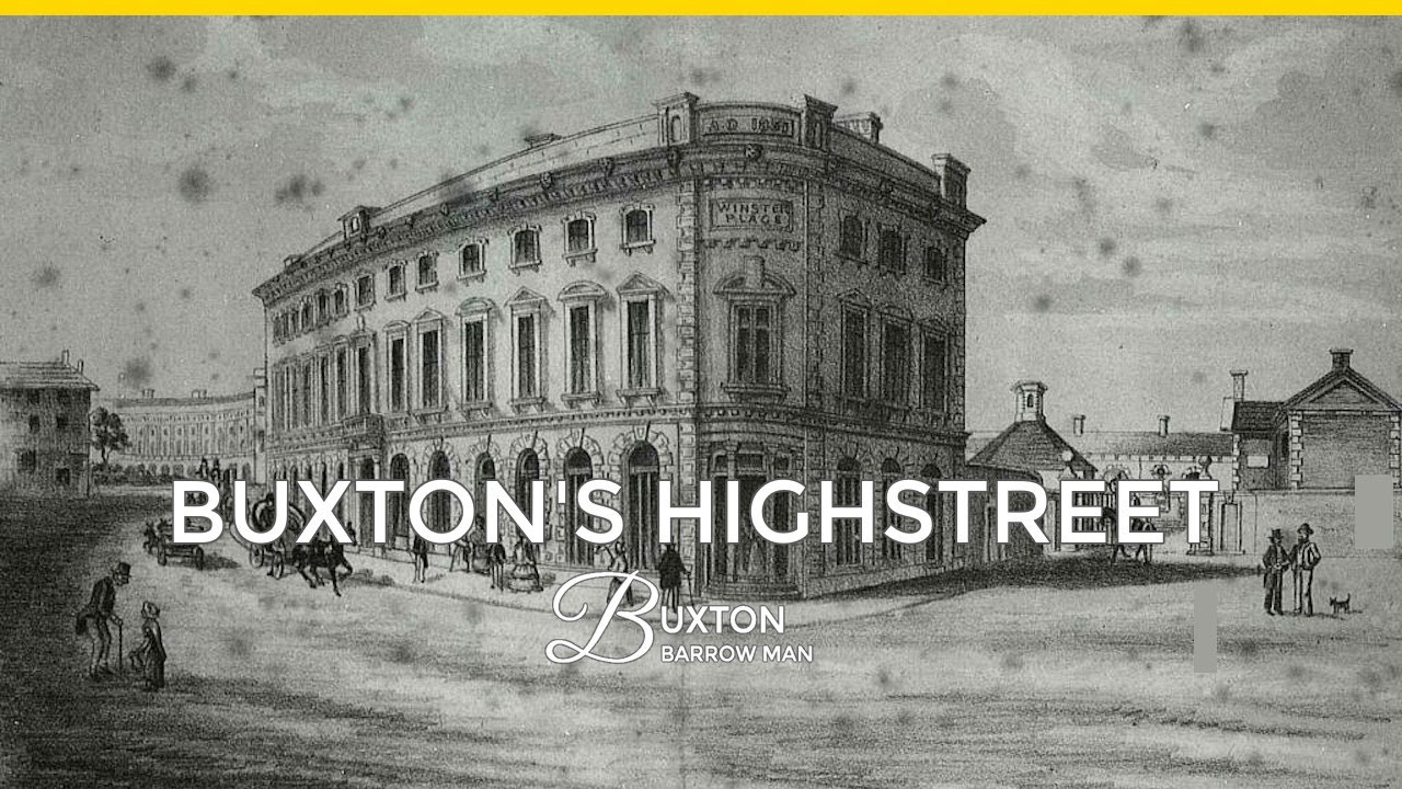 Buxton's Highstreet: Past & Present